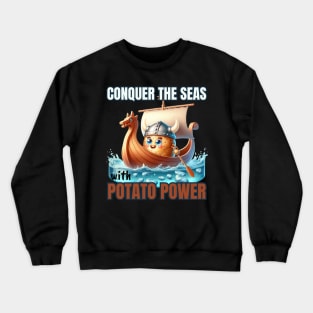 Viking Spud at the Helm - Conquer the Seas with Potato Power Shirt Crewneck Sweatshirt